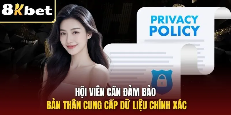 Hội viên cần đảm bảo bản thân cung cấp dữ liệu chính xác