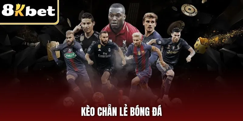 Kèo Chẵn Lẻ Bóng Đá| Tìm Hiểu Cách Chơi Chuẩn Cho Người Mới