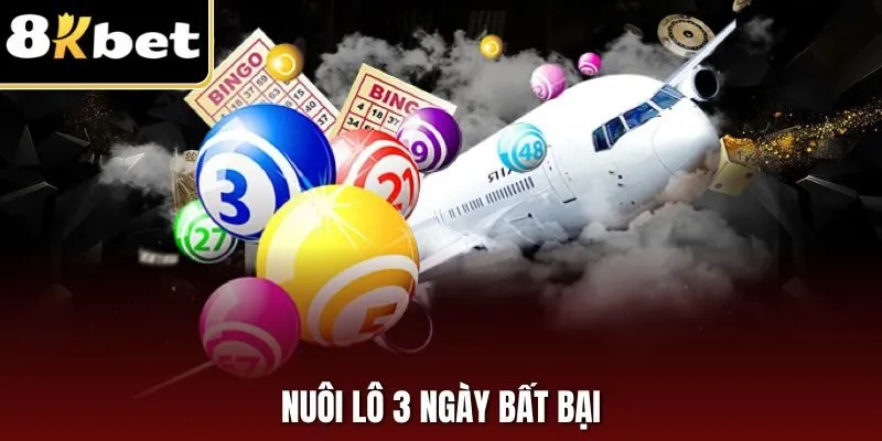 Nuôi Lô 3 Ngày Bất Bại - Bỏ Túi Mẹo Hay Để Làm Giàu Miễn Phí