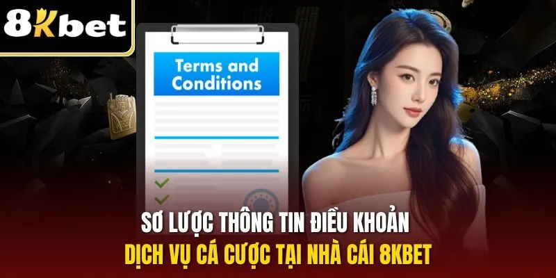 Sơ lược thông tin điều khoản dịch vụ cá cược tại nhà cái 8KBET