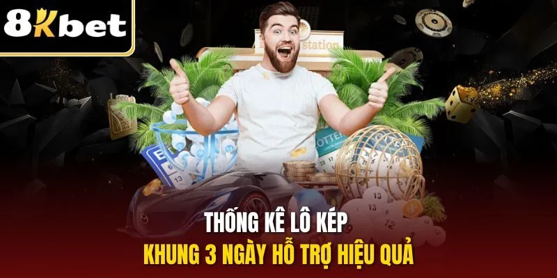Thống kê lô kép khung 3 ngày hỗ trợ hiệu quả